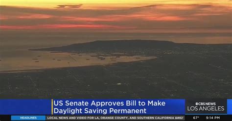Senate Passes Bill To Make Daylight Saving Time Permanent CBS Los Angeles