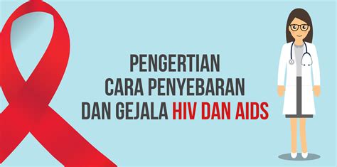 Pengertian Cara Penyebaran Dan Gejala Hiv Dan Aids
