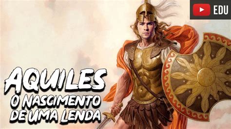 Aquiles O Nascimento De Uma Lenda Peleu E Tetis Mitologia Grega