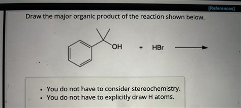 Solved Draw the major organic product of the reaction shown | Chegg.com