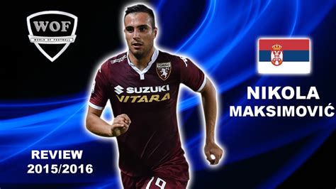 Nikola Maksimovic Torino Skills 20152016 Hd Youtube