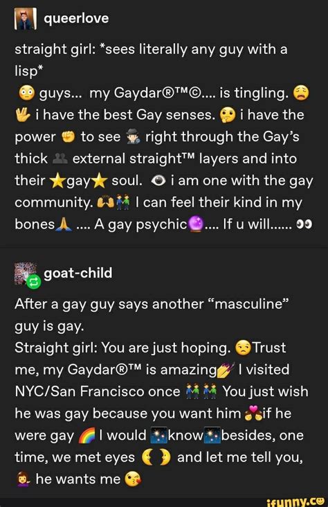 Straight Girl Sees Literally Any Guy With A Lisp O Guys My Gaydar