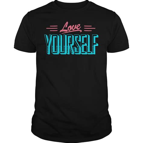 Official Love Yourself Shirt Hoodie Sweater And The Unisex Tank Top