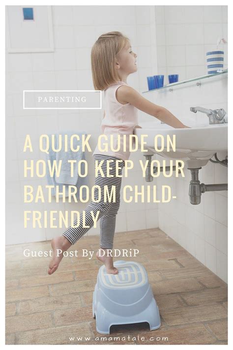 A Quick Guide On How To Keep Your Bathroom Child Friendly Bathroom