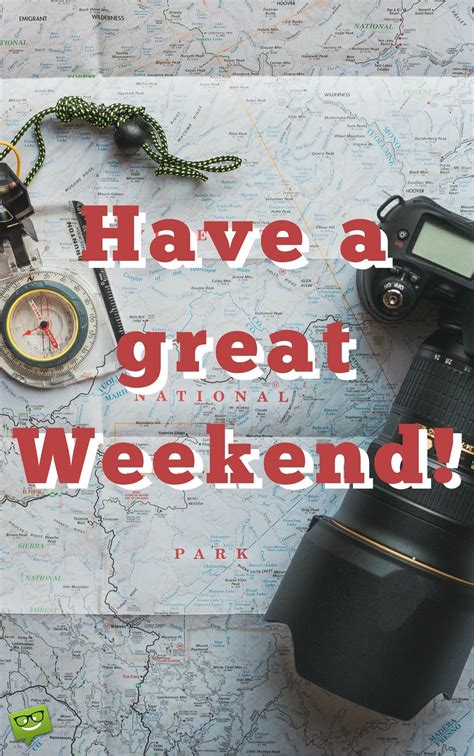 Trending images and videos related to have a great weekend funny! Have a Nice Weekend | Beautiful Weekend Quotes