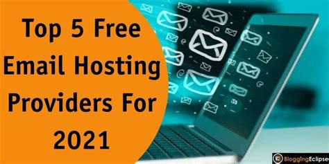 Top 5 Free Email Hosting Providers For 2021 With Review