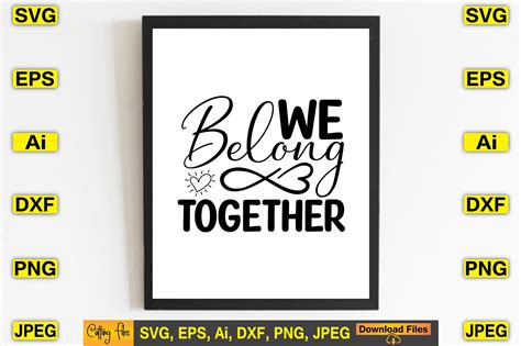 We Belong Together Svg Design Print File Graphic By Artstore22
