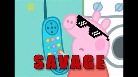 Peppa Pig Savage Compilation Youtube