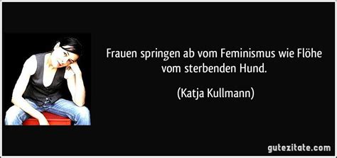 Maybe you would like to learn more about one of these? Frauen springen ab vom Feminismus wie Flöhe vom sterbenden ...