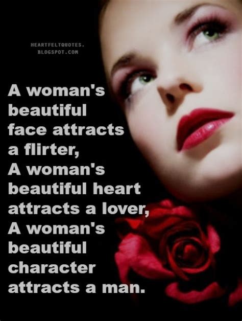 a woman s beautiful face attracts a flirter a woman s beautiful heart attracts a lover a woman