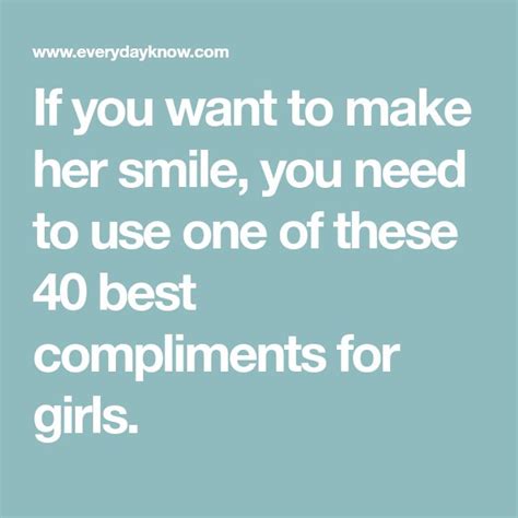 if you want to make her smile you need to use one of these 40 best compliments for girls