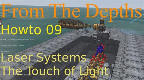 Check spelling or type a new query. From The Depths HowTo 09-Laser Systems,The Touch of Light.Tutorial,Help - YouTube
