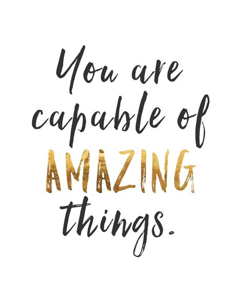 Quotes About Life :You are capable of AMAZING things. #quote #