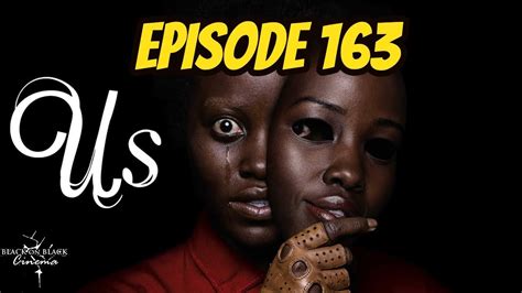 Us Episode 163 Review Black On Black Cinema Youtube