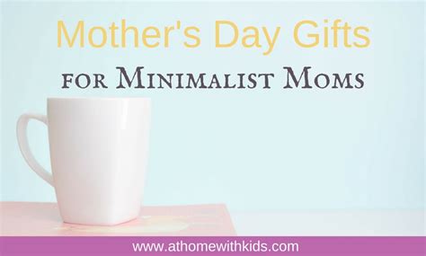 Simple Mothers Day Ts For Minimalist Moms At Home With Kids