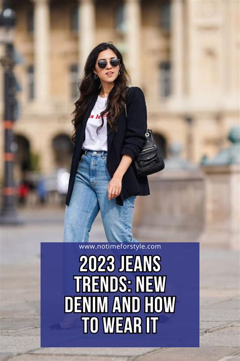 2023 Jeans Trends New Denim And How To Wear It — No Time For Style