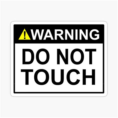 Warning Do Not Touch Sign Sticker For Sale By SumoShark Redbubble