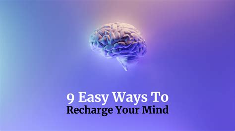 9 easy ways to recharge your mind