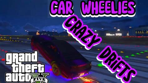 Crazy Gta 5 Car Wheelies And Drifts Youtube