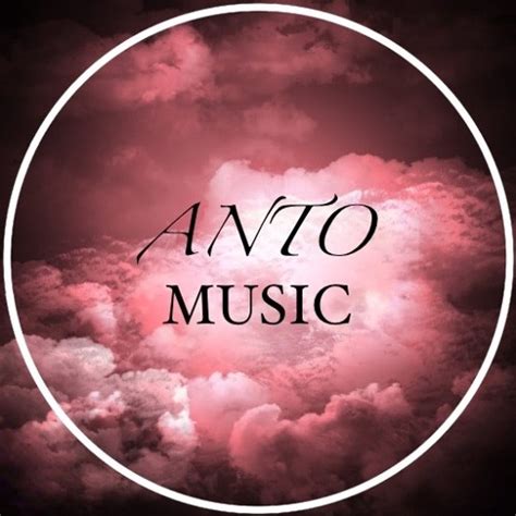 Stream Anto Music Music Listen To Songs Albums Playlists For Free