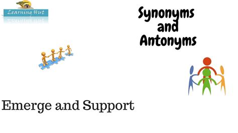 Emerge Support Synonyms And Antonyms Learning Hut Youtube