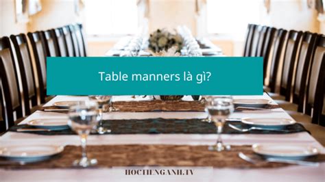 Table Manners Là Gì Learning English Online