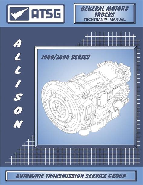 Atsg Allison 10002000 Transmission Repair Manual Allison