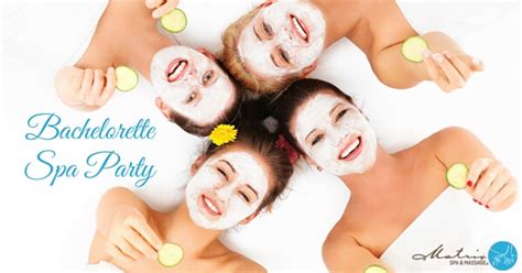 Bachelorette Party Spa Day Matrix Massage And Spa