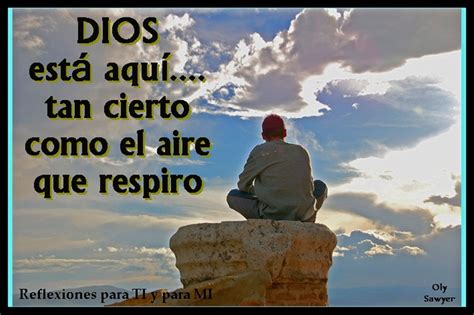 Reflexiones Para Ti Y Para MÍ Dios Está Aquí