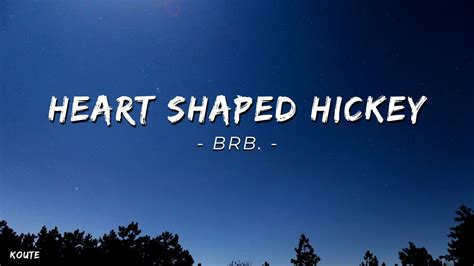 Brb Heart Shaped Hickey Lyrics Youtube