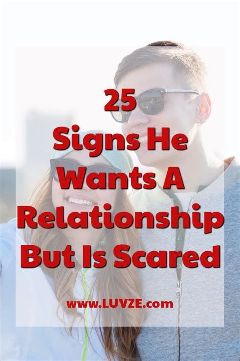 25 Signs He Wants A Relationship But Is Scared Scared To Love Signs