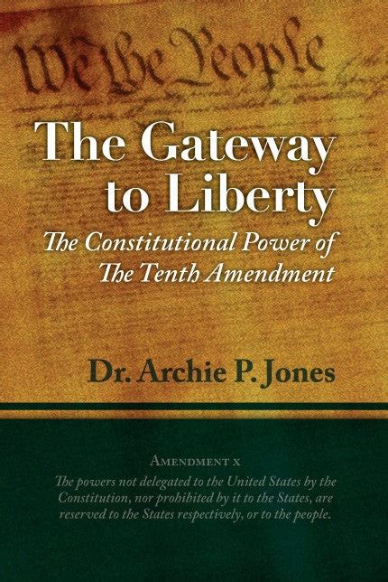 Gateway To Liberty The Constitutional Power Of The 10th Amendment