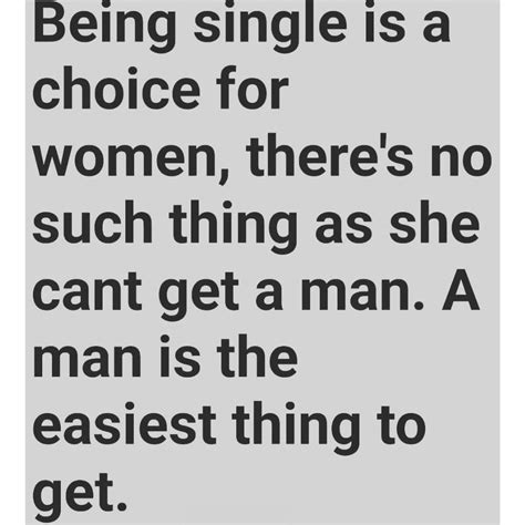 Being Single Is A Choice For Women Theres No Such Thing As She Cant