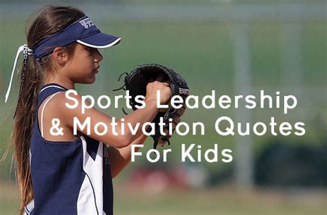 Sports Leadership And Motivation Quotes For Kids Moneyminder Tanger