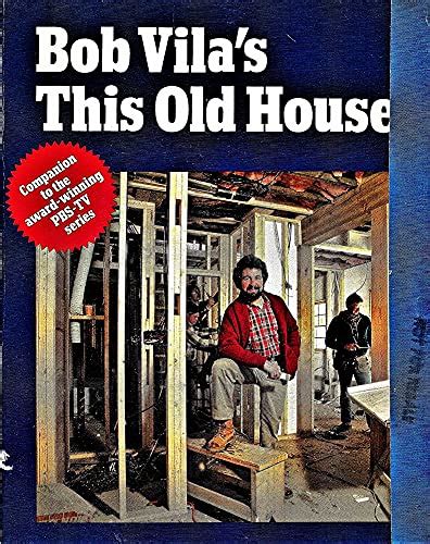 Bob Vilas This Old House By Vila Bob Good Paperback 1981 1st