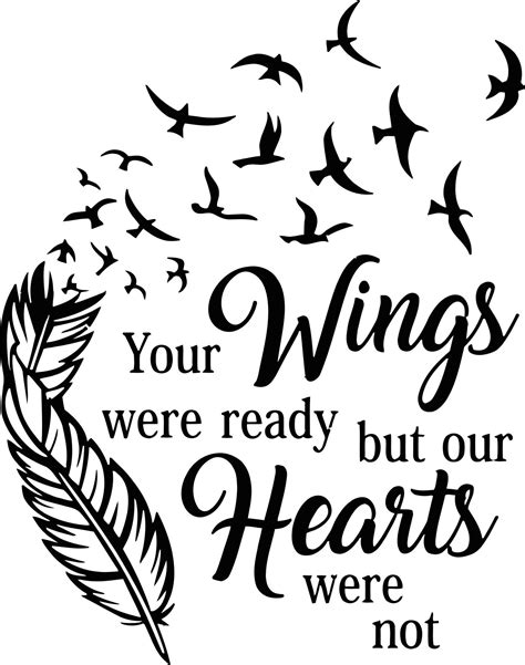 Your Wings Were Ready But Our Hearts Png