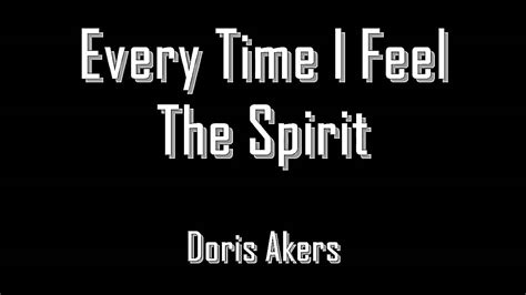 Every Time I Feel The Spirit Doris Akers Youtube