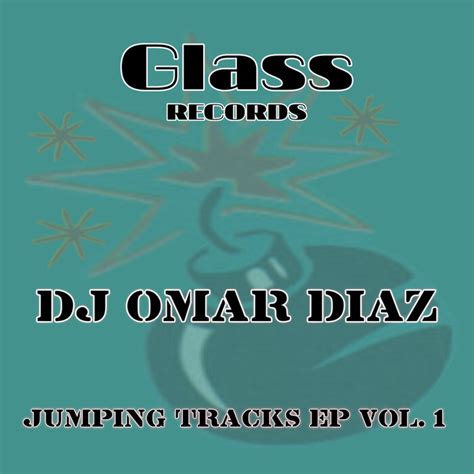 Jumping Tracks Ep Vol 1 Explicit By Dj Omar Diaz On Mp3 Wav Flac