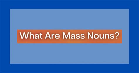Mass Nouns What Is A Mass Noun