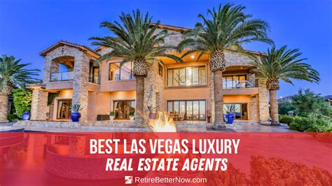 Best Las Vegas Luxury Real Estate Agents Retirebetternow Com