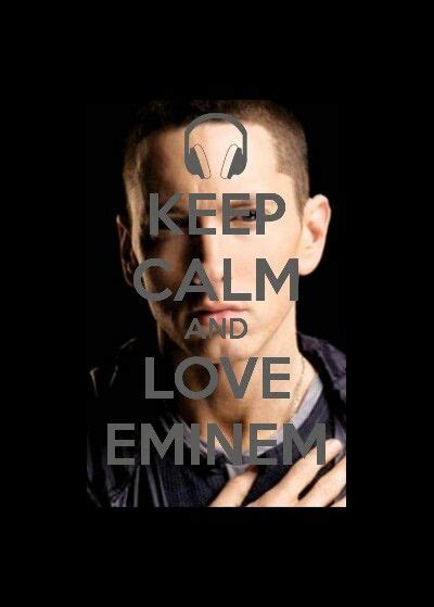 Eminem And His Music Like Rap God And Lose Yourself Keep Calm And Love