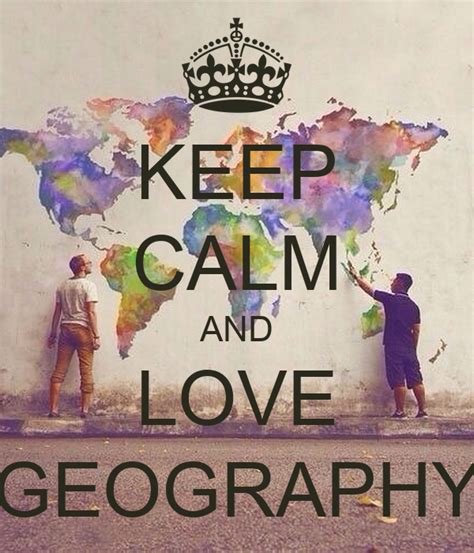 Keep Calm And Love Geography Poster Gulnarahkamovamail