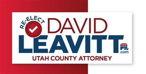 Re Elect David Leavitt Utah County Attorney David Leavitt For Utah