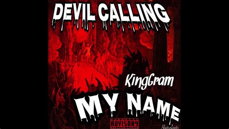 Kinggram Devil Calling My Name Youtube