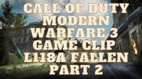 🪖 Call Of Duty Modern Warfare 3 Game Clip L118a Fallen Part 2 Youtube
