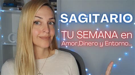 SAGITARIO TU SEMANA EN EL AMOR DINERO Y ENTORNO Sagitariohoy