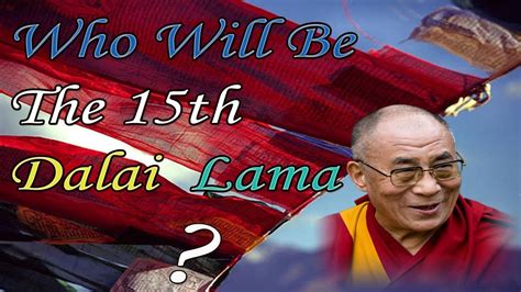 Who Will Be The 15th Dalai Lama Youtube