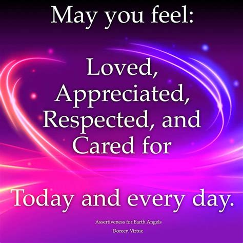 May You Feel Loved Appreciated Respected And Cared For Today And