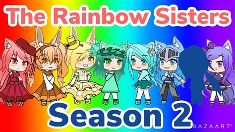 The Rainbow Sisters 2 Gacha Life Episode 1 4 Years To The Future