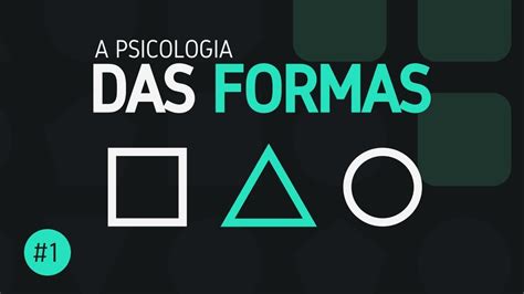 Psicologia Das Formas Princípios Do Design 1 Youtube